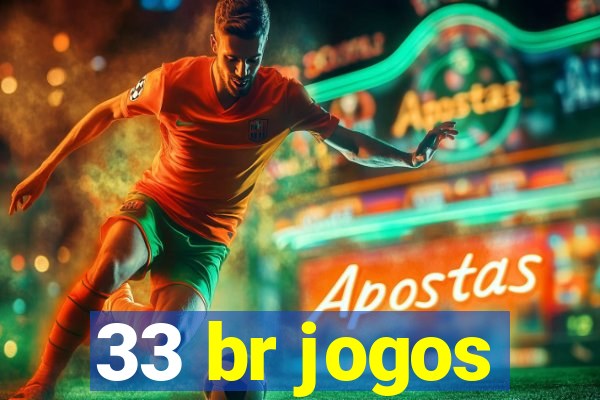 33 br jogos